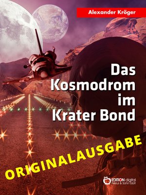 cover image of Das Kosmodrom im Krater Bond--Originalausgabe